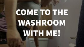 Come To The Bathroom With Me