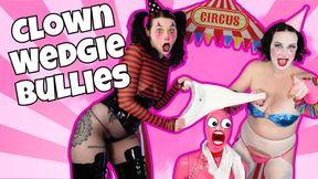 Clown Bullies Give You a Super Wedgie with KristyLee