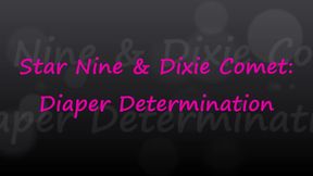 Star Nine &amp; Dixie Comet: Diaper Desperation Determination