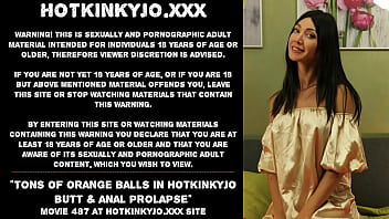 Tons of orange balls in Hotkinkyjo butt &amp_ anal prolapse