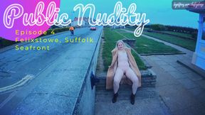 Public Nudity - Episode 4 - Felixstowe, Suffolk - Seafront