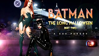 VRCosplayX BATMAN In A Threesome With CATWOMAN And POISON IVY During THE LONG HALLOWEEN VR Porn