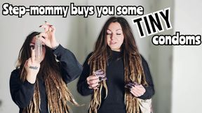 Step-mommy buys you tiny condoms sph