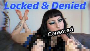 Locked and denied (censored)