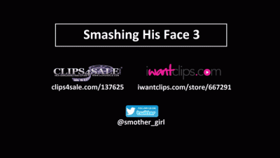 Smashing His Face 3