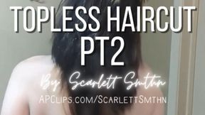 Topless Haircut Pt2 (Mobile)