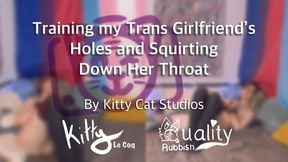 Training Trans Girlfriend’s Holes and Squirting down her Throat