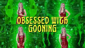 Obsessed with gooning