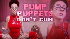 Pump Puppets Do Not Cum JOI