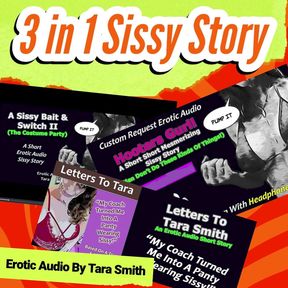 3 in 1 Sissy Story! Three Fetish Humiliation Sissy Training Erotic Audios by Tara Smith 35 Minutes!