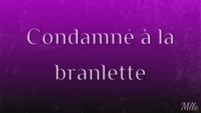 Condamné à la branlette