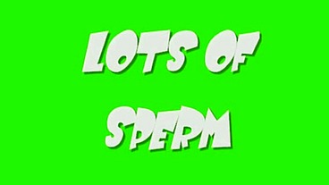Lot's Of Sperm