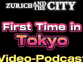 First Time TOKYO – Video-PODCAST
