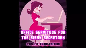 AUDIO ONLY - Office servitude for the sissy secretary explicit audio edition