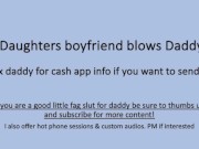 Daughters Boyfriend Sucks Daddy Dick (Verbal Dirty Talk)