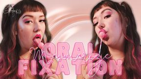 Oral Fixation Mesmerize