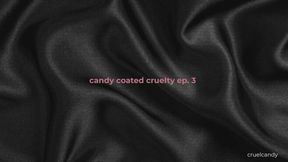 Candy Coated Cruelty – Ep. 3: What You Crave (Verbal Humiliation)