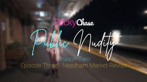 Ｐｕｂｌｉｃ Ｎｕｄｉｔｙ - Season Two - Episode Three - Needham Market 😋