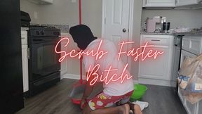 Scrub Faster Bitch