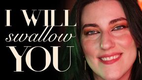 I Will Swallow You