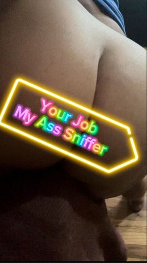 Your Job My New Ass Sniffer