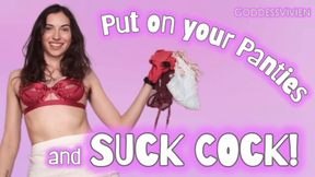 Put on your Panties and Suck Cock for Me Feminization and Sissy Training