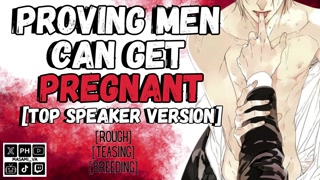 Proving Men Can Get Pregnant [Top Version] | MPREG Male Moaning Audio