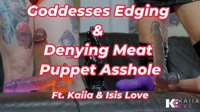 Goddesses Edging & Denying Meat Puppet Asshole
