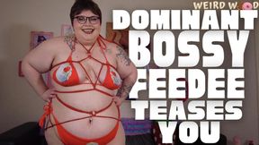 Bossy Dominant Feedee Teases Obsessed Feeder