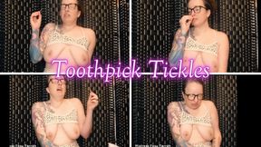 Toothpick Tickles