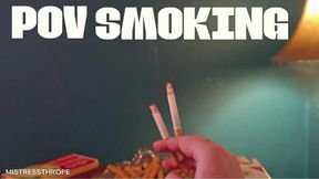 You smoke the cigarette! POV Smoking