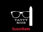 I masturbate until my fluids come out 💦 Tatty Rios