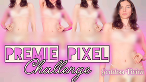Premie Pixel Challenge Prejac for My Body CUM Instantly Tease and Denial Goddess Vivien Vexo