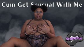 Get Sensual With Me