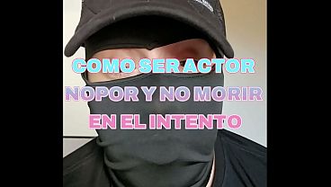 COMO SER ACTOR NOPOR Y NO MORIR EN EL INTENTO?? CAPITULO 03