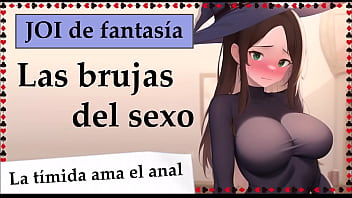 Las brujas del sexo. Brujita timida ama el anal. JOI COMPLETO en espa&ntilde_ol.