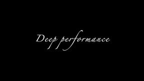 voici la video  deep performance