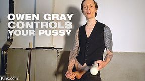 Owen Gray in Owen Gray Controls Your Pussy - KINK