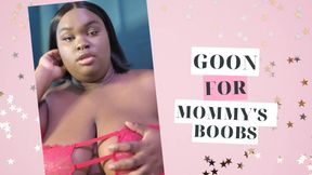 Goon For Mommy's Boobs