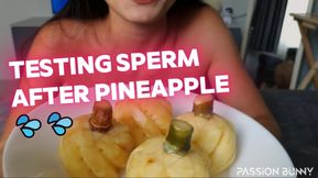 testing sperm after pineapple 💦💦💦