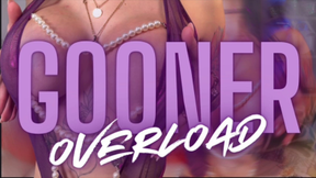 GOONER OVERLOAD JOI