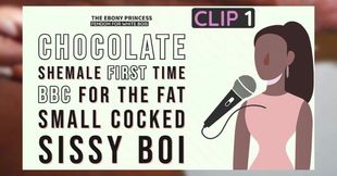 Clip 1 the ebony princess first time chocolate dick for the fat white boi