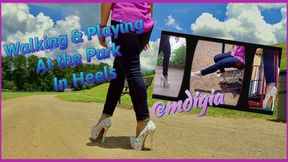 WATCH ME WALK IN HEELS AND PLAY AT THE PARK: MDIGIA