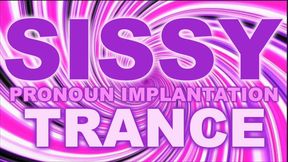 Sissy Pronoun Implantation Trance