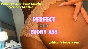 Perfect Oily Ebony Ass