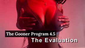 The Gooner Program 4.5: The Evaluation (INDOCTRINATION)