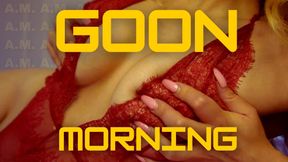 GOON MORNING