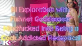 bi exploration with fishnet goddesses: mindfucked into being a cock addicted receptacle