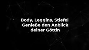 Body, Leggins, Stiefel - Genieße den Anblick deiner Göttin