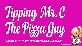 Tipping Mr. C The Pizza Guy